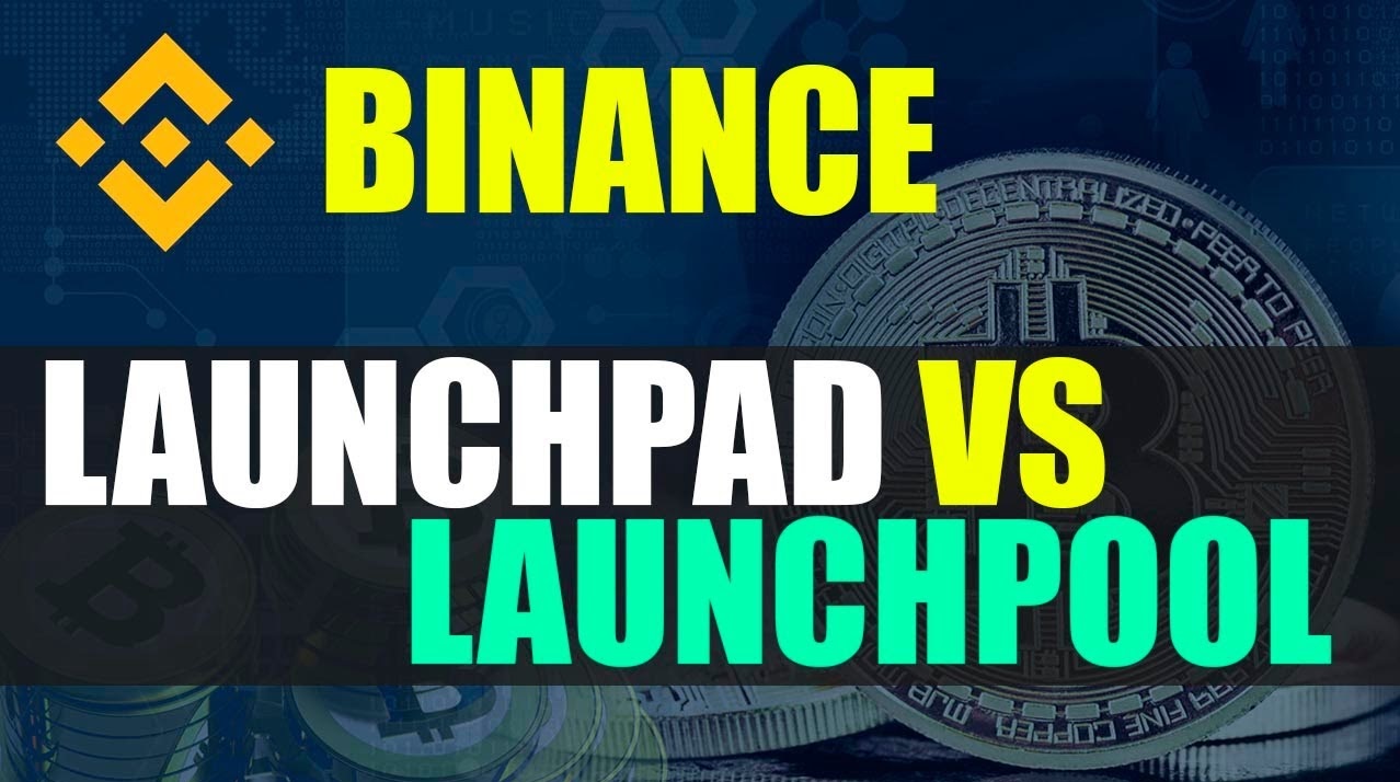 Binance Launchpad và Launchpool là gì